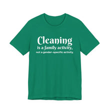 Load image into Gallery viewer, Cleaning is a family activity T-Shirt