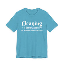 Load image into Gallery viewer, Cleaning is a family activity T-Shirt