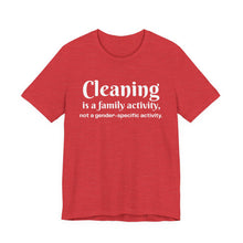 Load image into Gallery viewer, Cleaning is a family activity T-Shirt
