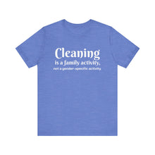 Load image into Gallery viewer, Cleaning is a family activity T-Shirt
