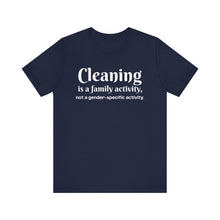 Load image into Gallery viewer, Cleaning is a family activity T-Shirt
