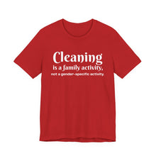 Load image into Gallery viewer, Cleaning is a family activity T-Shirt
