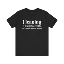 Load image into Gallery viewer, Cleaning is a family activity T-Shirt
