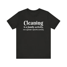 Load image into Gallery viewer, Cleaning is a family activity T-Shirt
