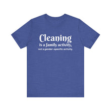 Load image into Gallery viewer, Cleaning is a family activity T-Shirt
